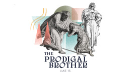 The Prodigal Brother \ June 22, 2025
