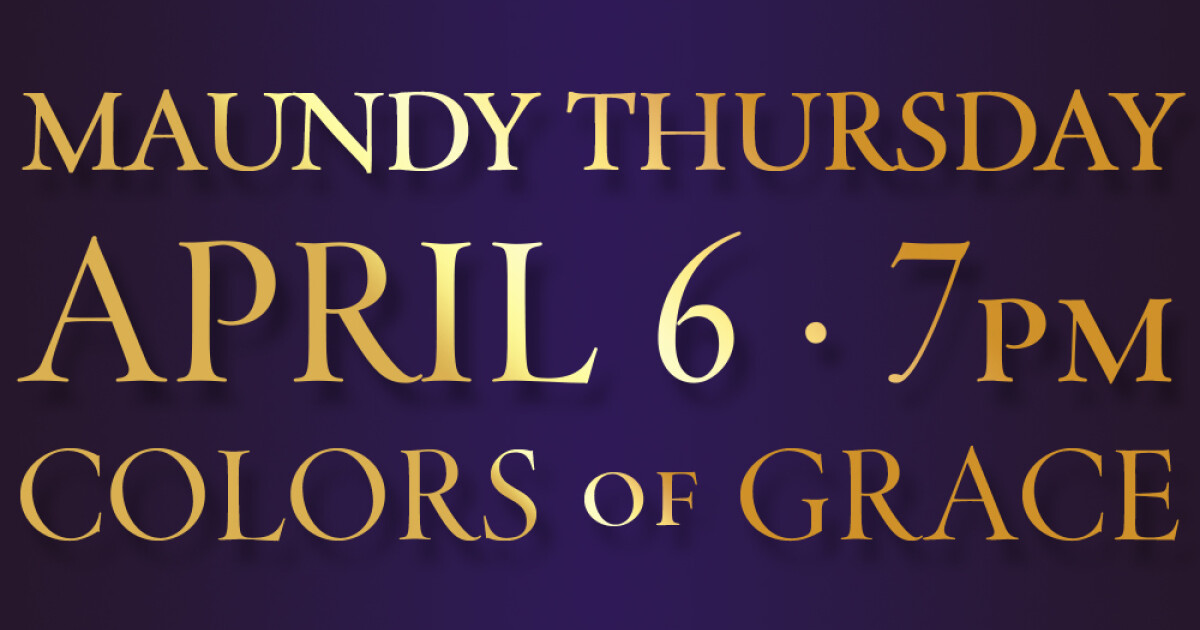 Maundy Thursday Colors of Grace Keller UMC