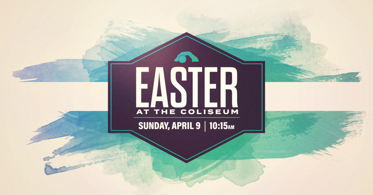 Easter at the Coliseum | First Baptist Nacogdoches