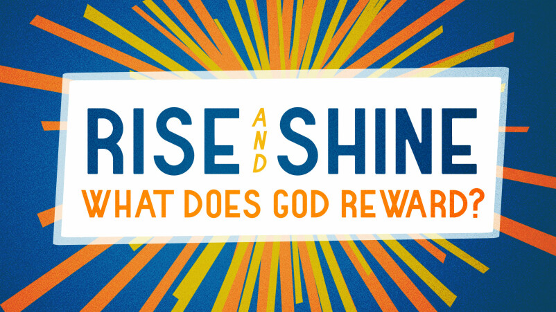 What Does God Reward?