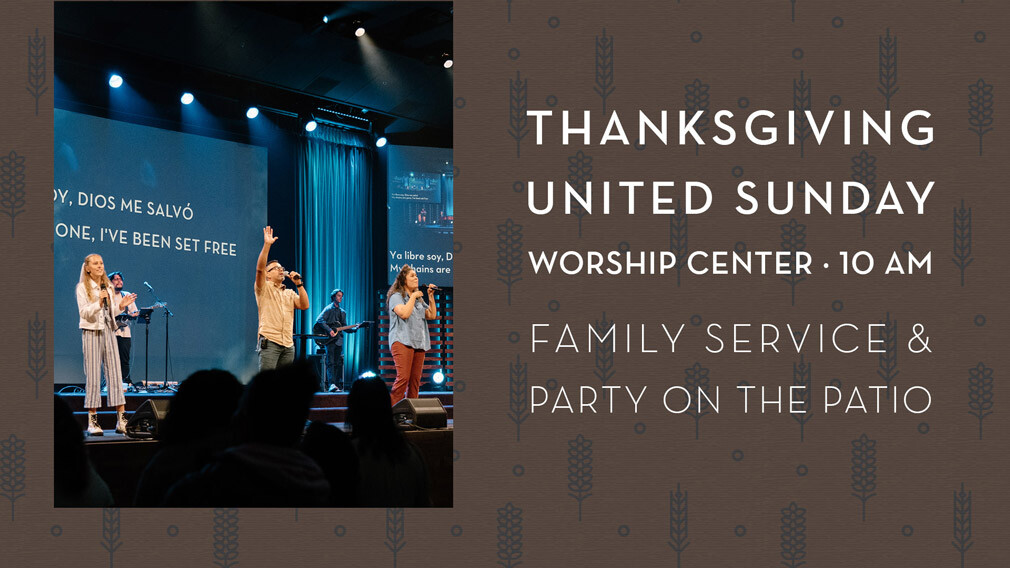 Thanksgiving - United Sunday 10 am