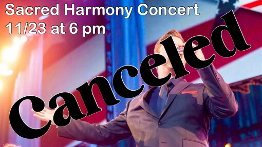 The Sacred Harmony Concert Cancelled