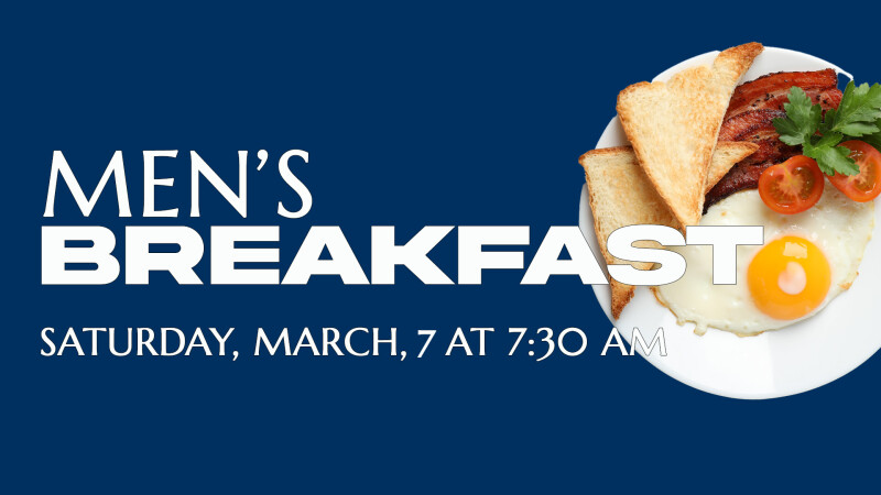 Men’s Breakfast – Fellowship, Food & Faith