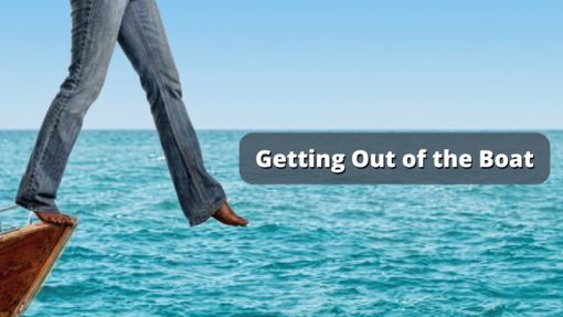 Getting Out of the Boat
