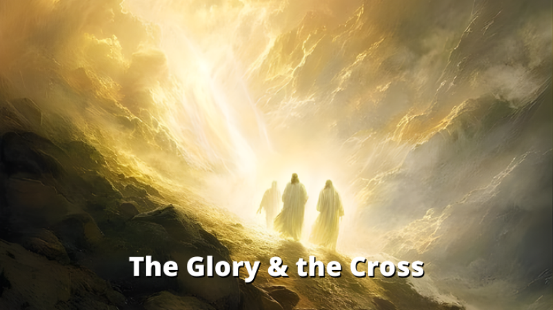 The Glory & the Cross