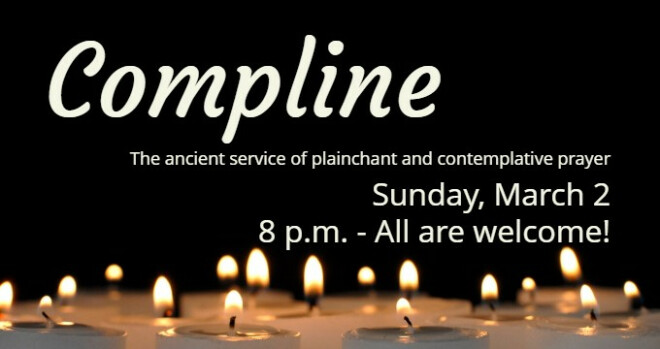 Compline, 8 p.m.