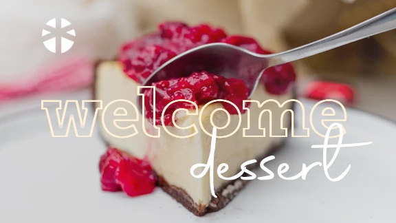 Welcome Dessert
