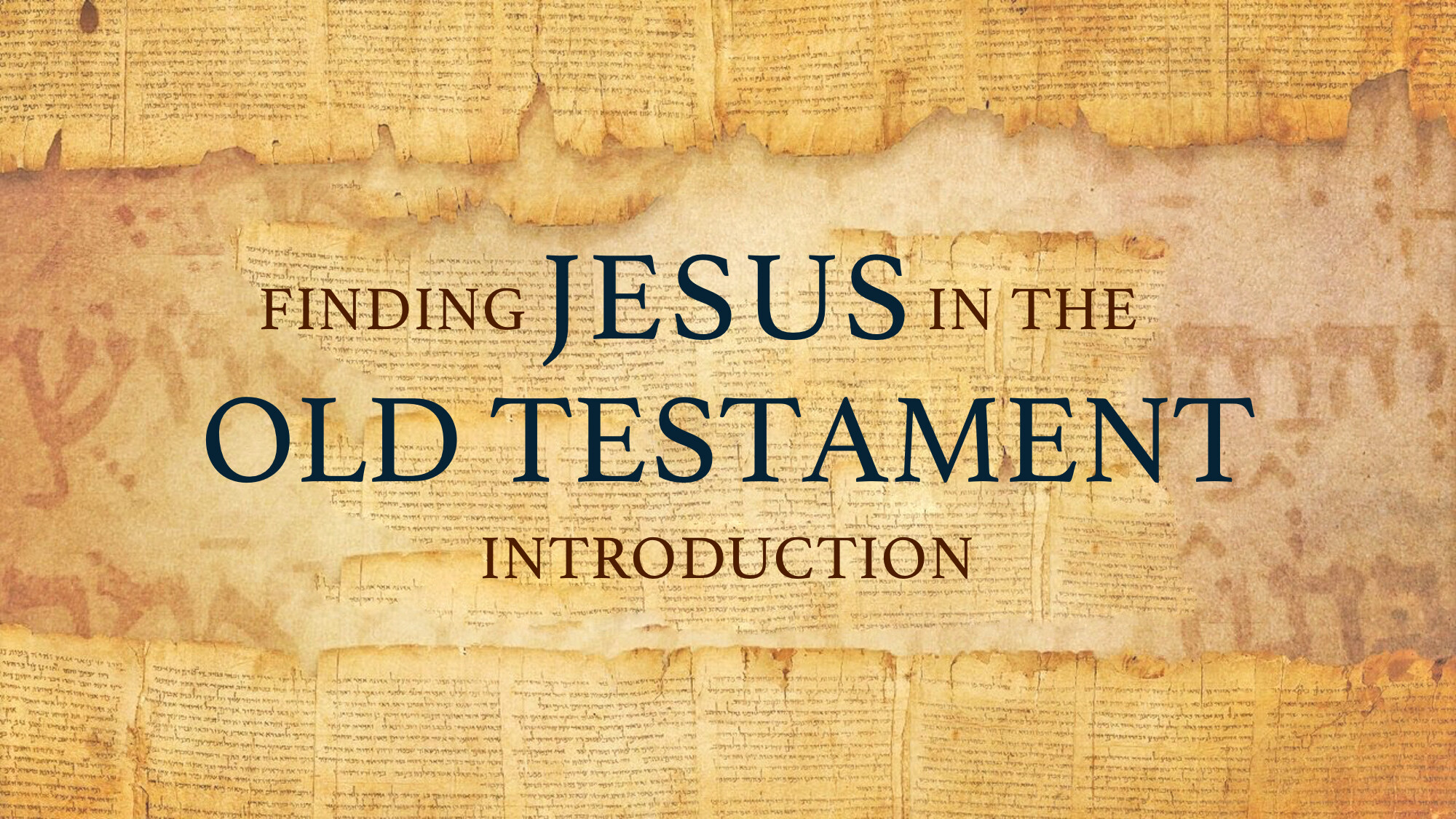 Finding Jesus In the Old Testament: Introduction