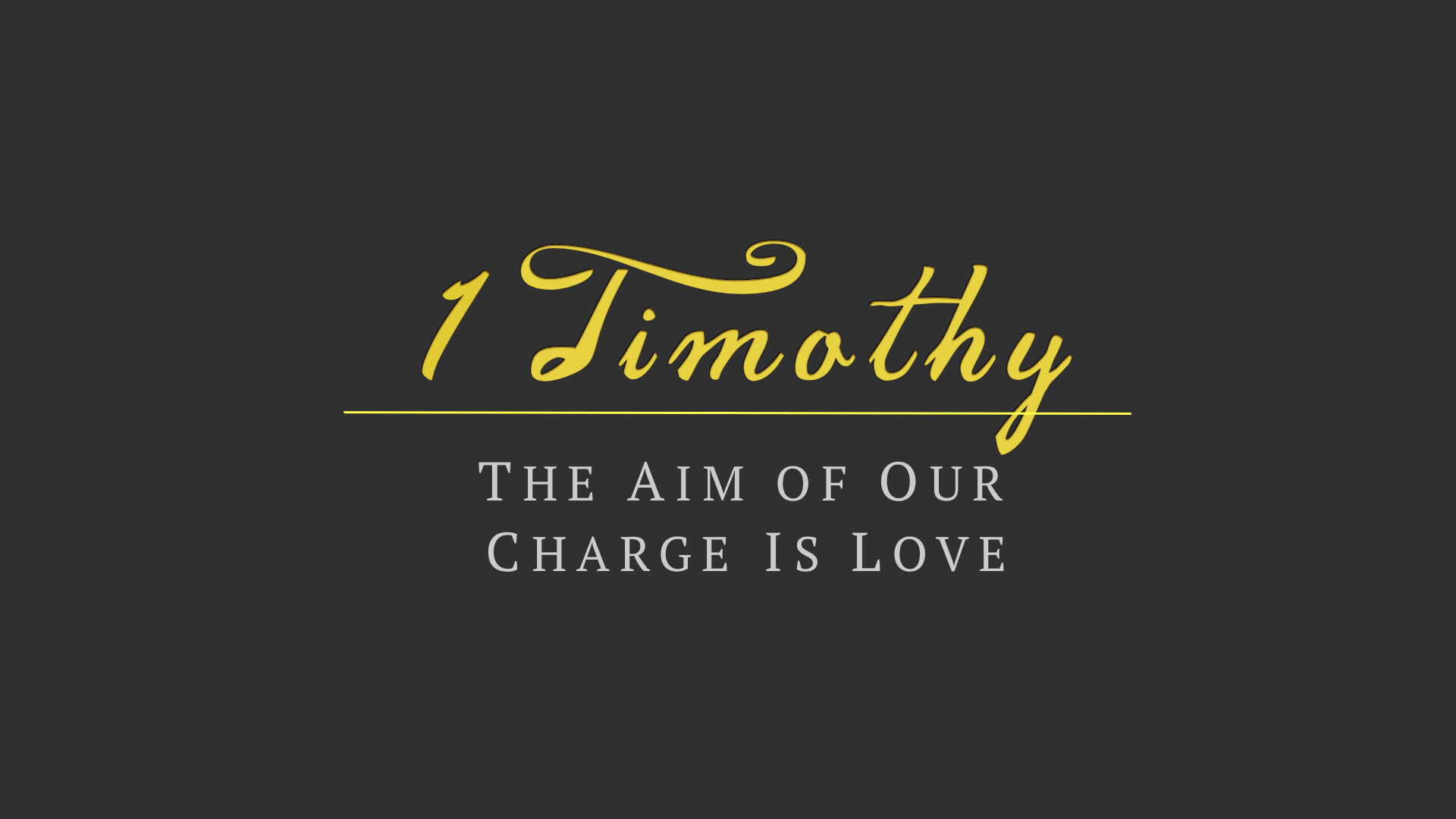 The Aim of Our Charge Is Love