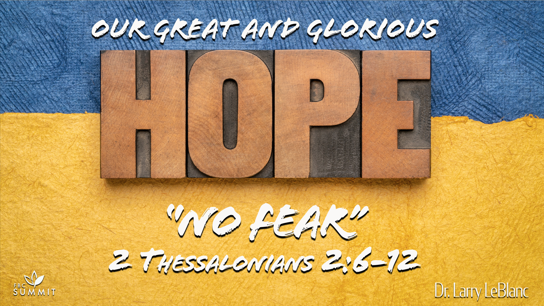 "No Fear" 2 Thessalonians 2:6-12 // Dr. Larry LeBlanc
