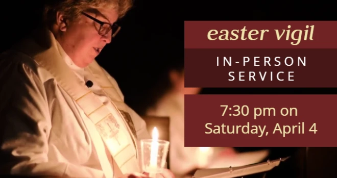 Easter Vigil Service, 7:30 pm