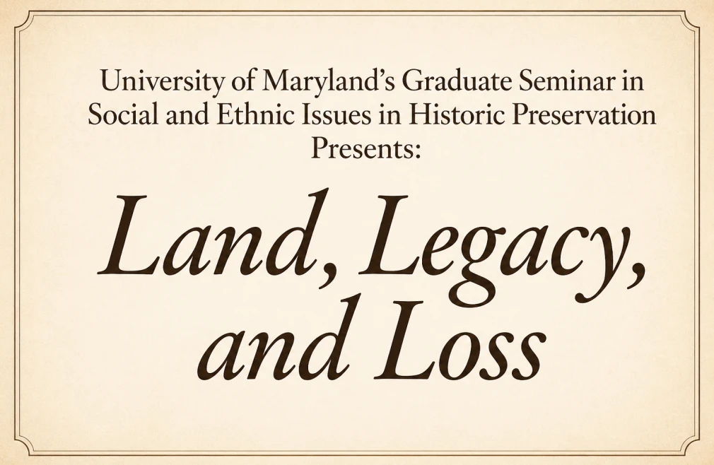 Land, Legacy, and Loss, a Film Festival & Exhibit