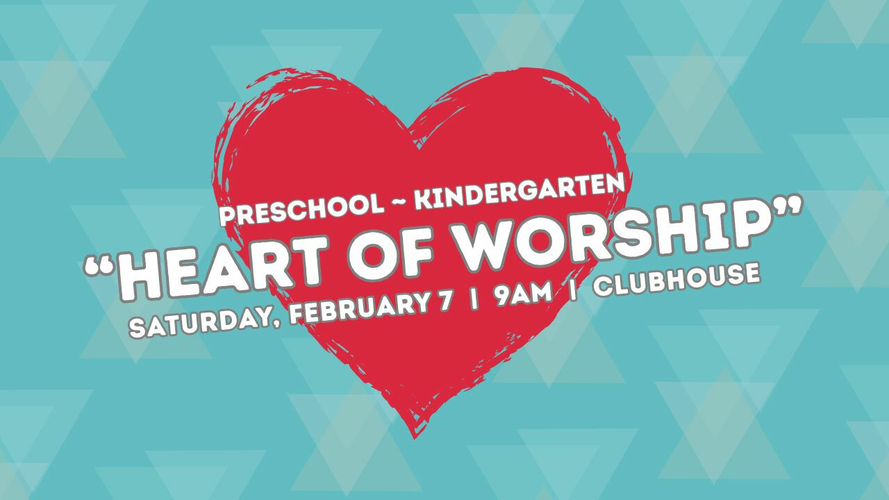 Early Childhood "Heart of Worship"
