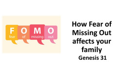 Sermon 46 Genesis 31 How FOMO affects your family