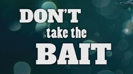 October 12: Don't Take the Bait