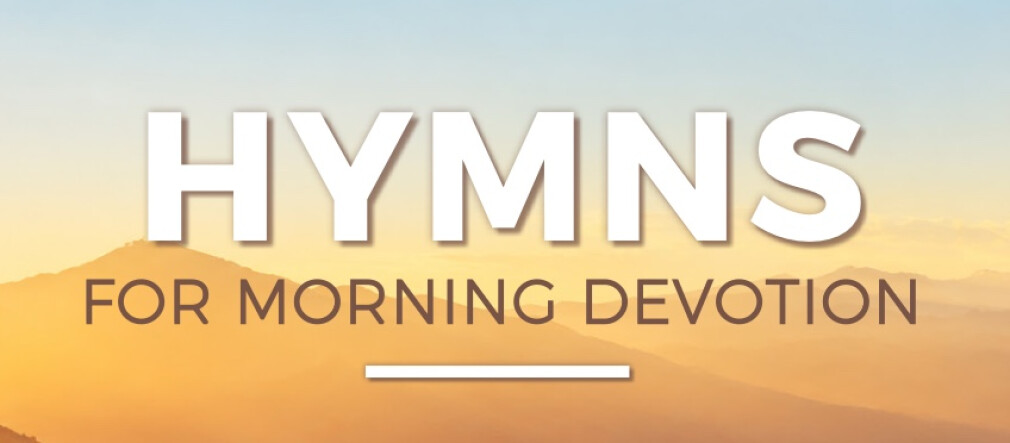 Hymns for Morning Devotion
