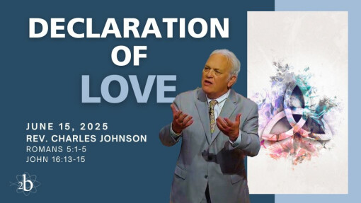 Declaration of Love | June 15, 2025 | Rev. Charles Johnson