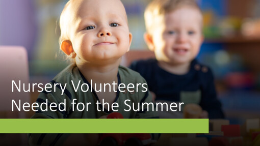 Nursery Volunteers for the Summer