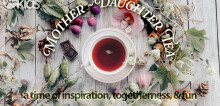 Mother - Daughter Tea