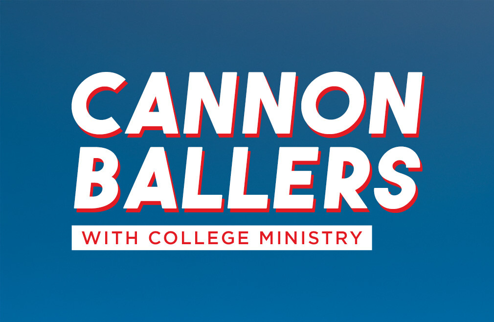 Cannon Ballers Game with College Ministry