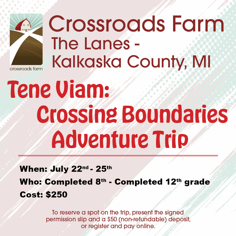2026 Tene Viam: Crossing Boundaries, Adventure Trip, with CRF The Lanes - Kalkaska County, MI