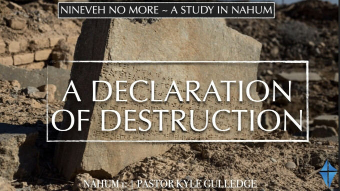 A Declaration of Destruction -- Nahum 1