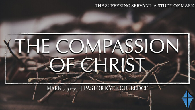 The Christ of Compassion -- Mark 7:31-37
