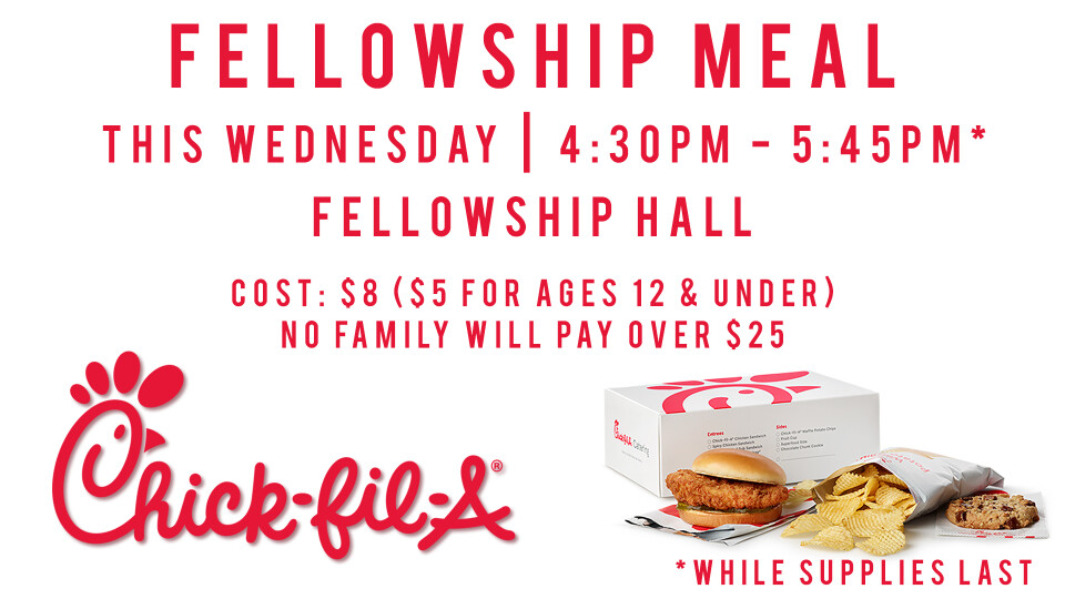 This Weeks Fellowship Meal (Chick-fil-A)
