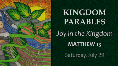 "Joy in the Kingdom " - Sat. July 29, 2023