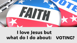 Election 2024 Sermon 1 i love Jesus but what do i do about: voting?!