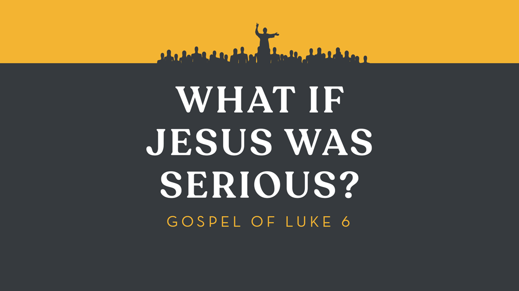 Sunday Series - Luke 6 