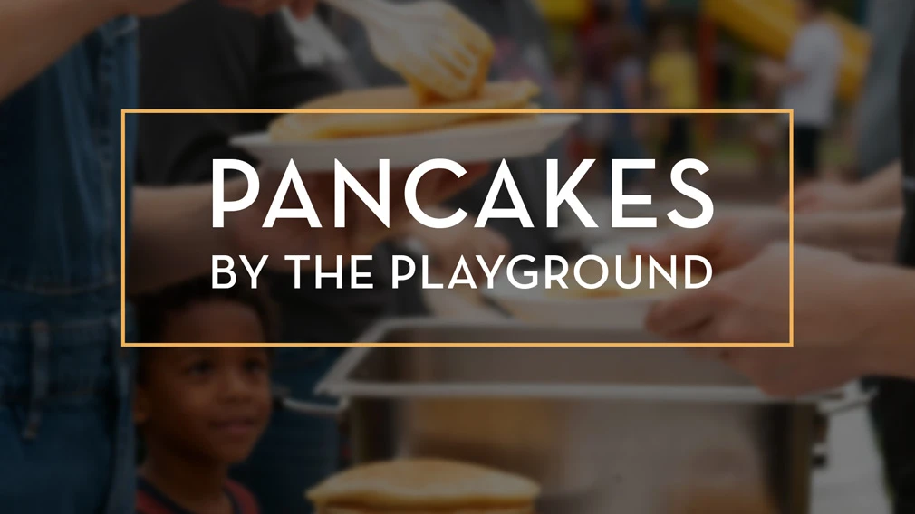 Pancakes by the Playground