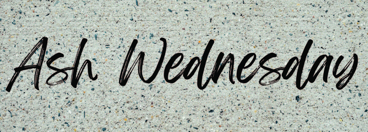 Ash Wednesday/ Lenten Launch