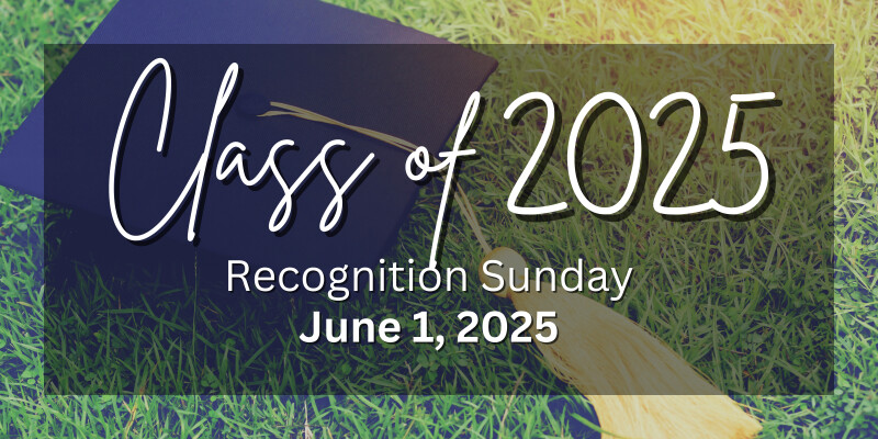 Class of 2025 Recognition Sunday