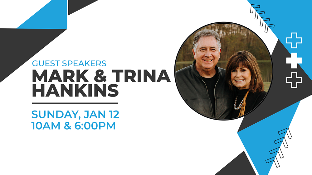 Guest Ministers: Mark & Trina Hankins 