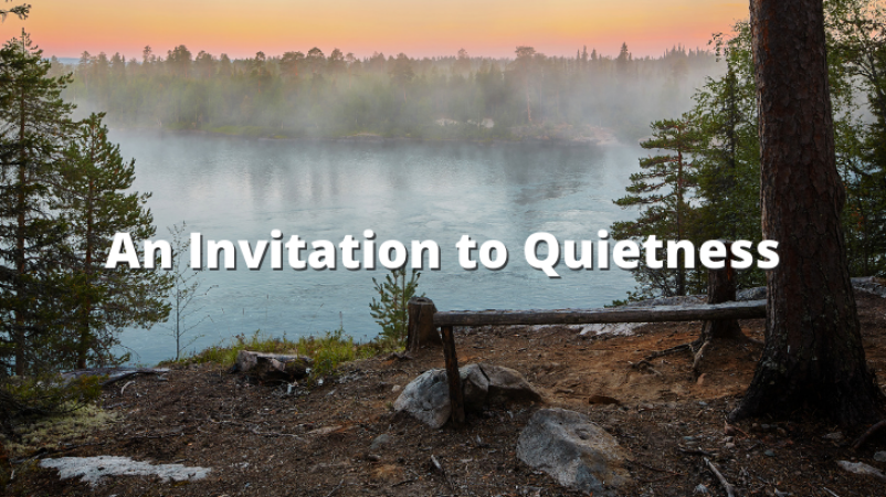 An Invitation to Quietness