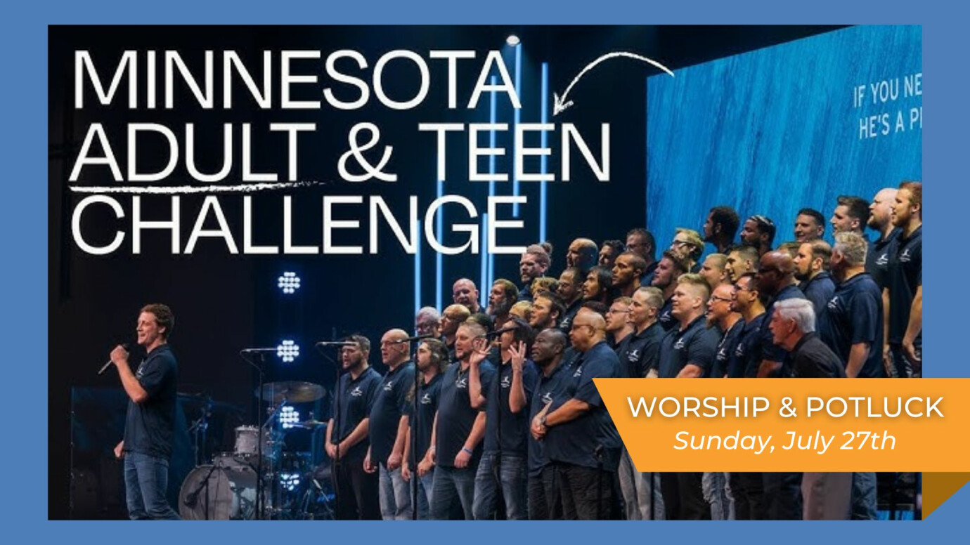 MN Adult & Teen Challenge Testimony Sunday