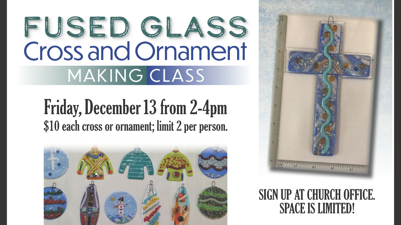 2 PM Fused Glass Cross Making Class