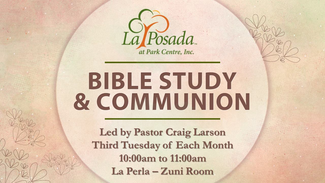 10 AM La Posada Bible Study