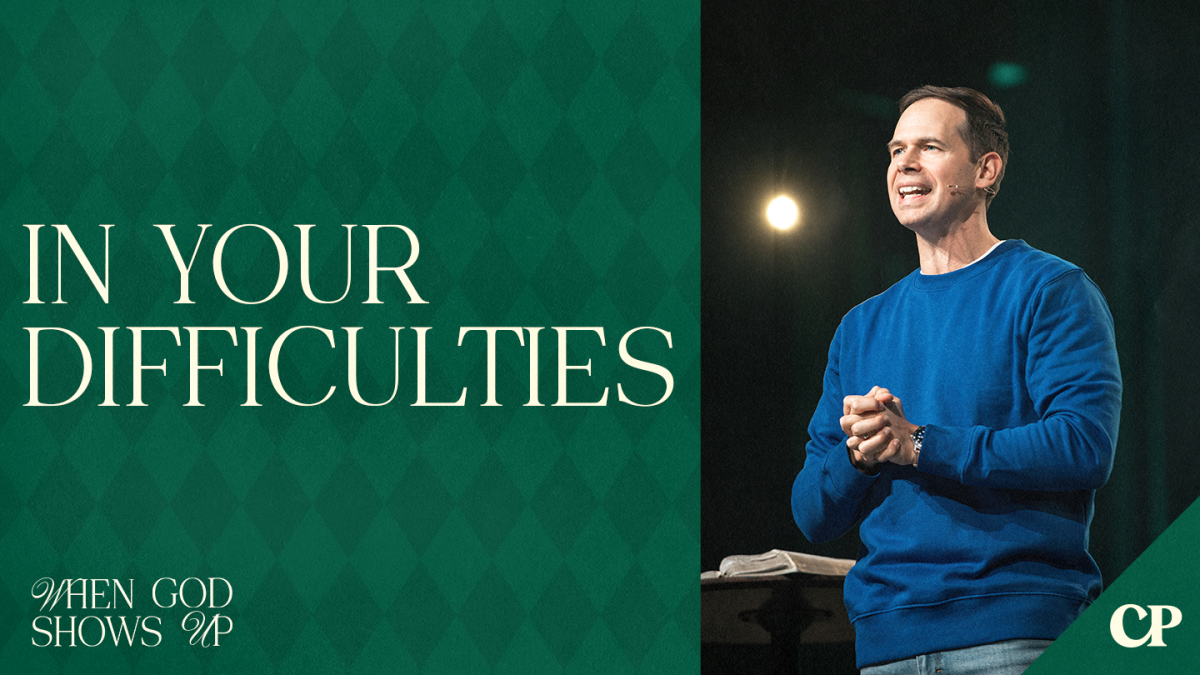 In Your Difficulties | John S. Dickerson