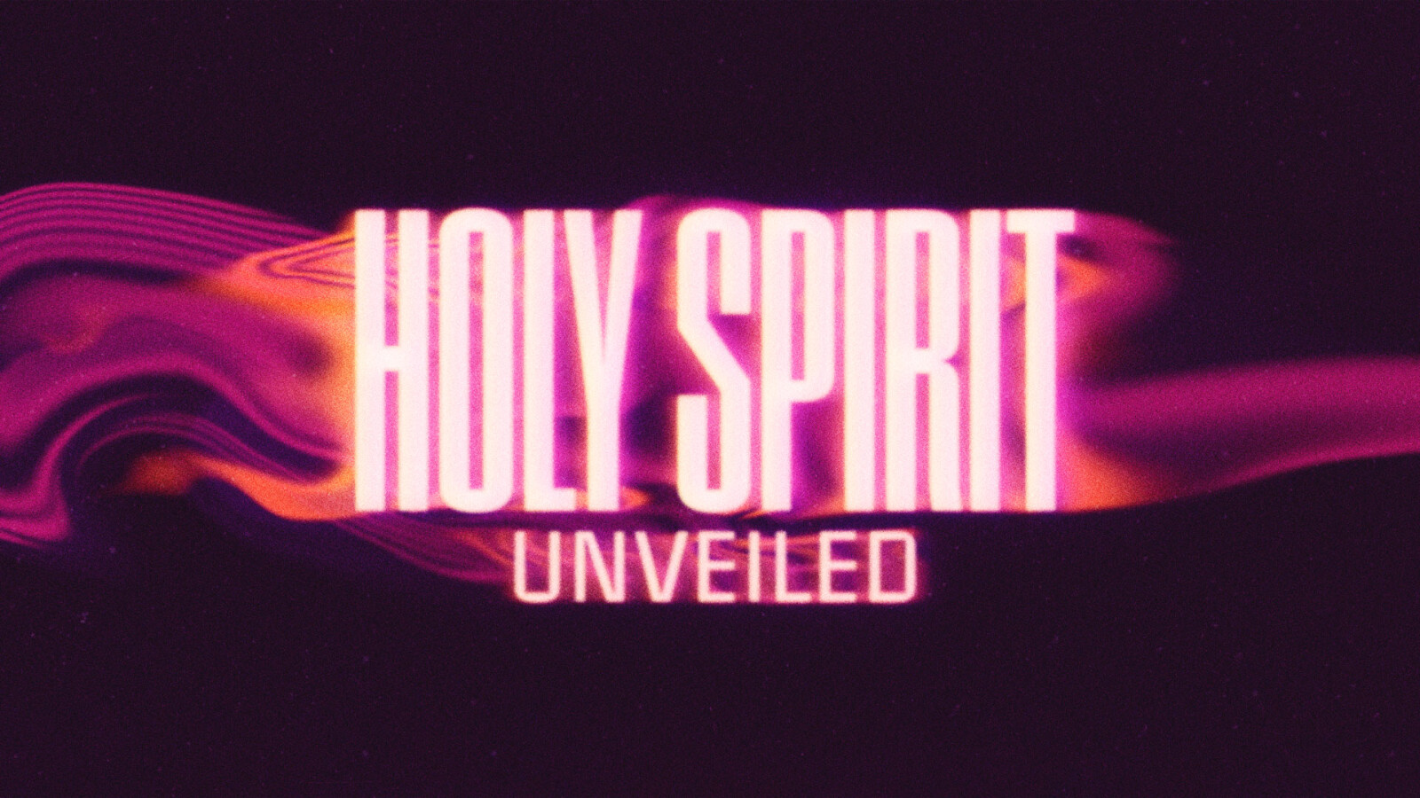 Holy Spirit Unveiled