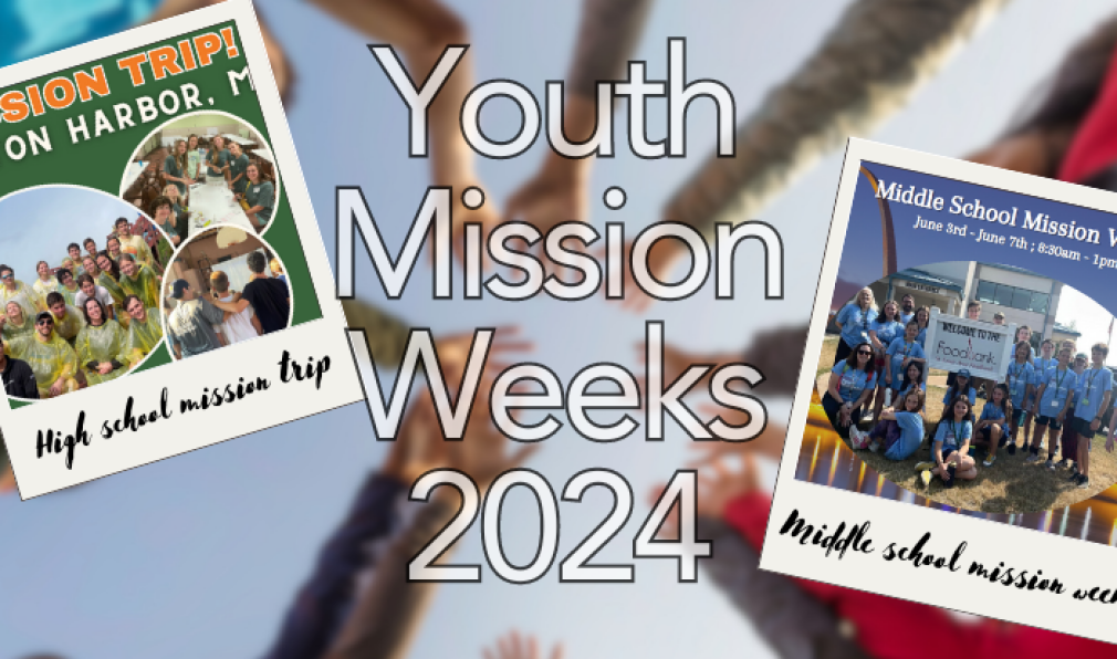 Middle and High School Mission Weeks: Summer 2024