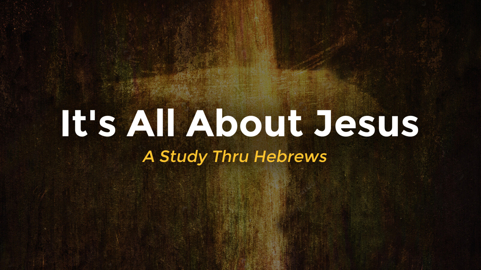 Hebrews- It's All About Jesus