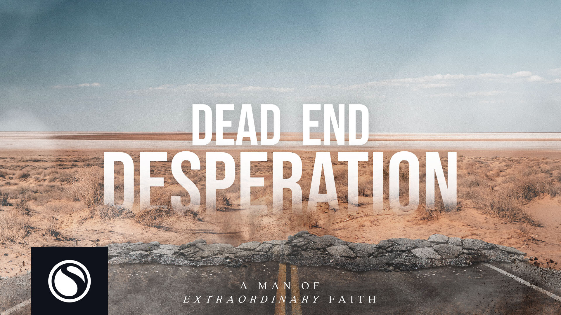 Watch Dead End Desperation - A Man Of Extraordinary Faith