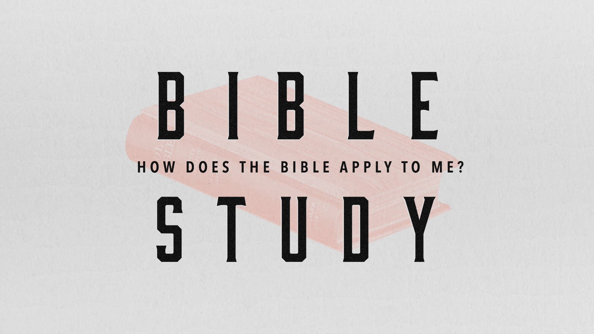How Does the Bible Apply To Me?