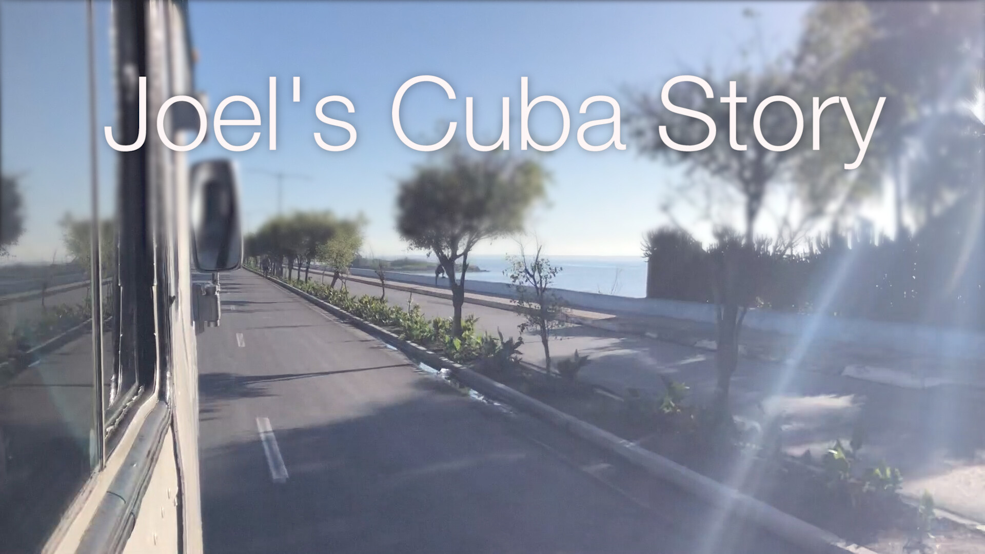 Joel's Cuba Story