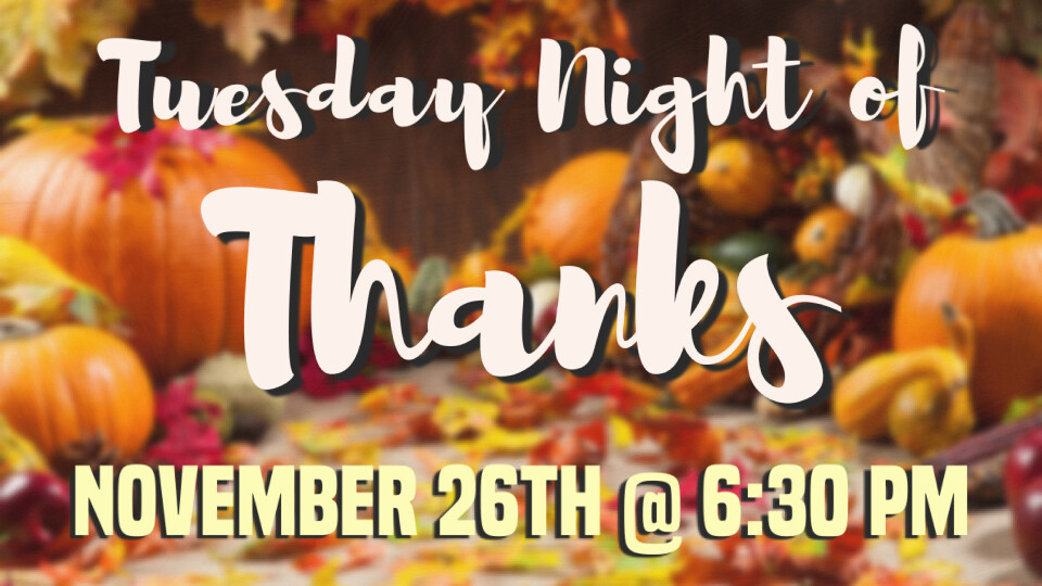 Tuesday Night of Thanks