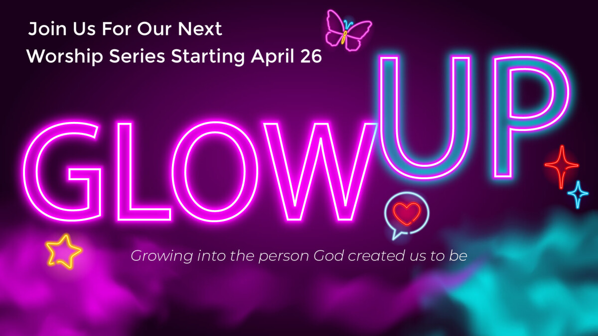 Glow Up Worship Series