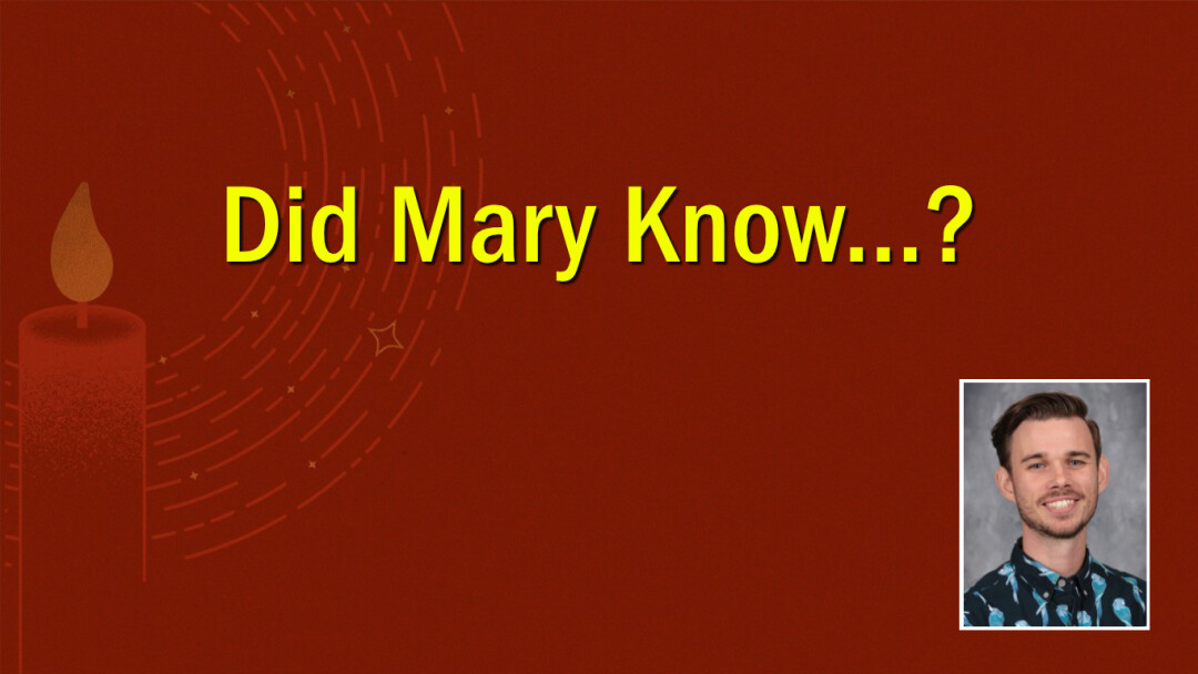 Did Mary Know...?