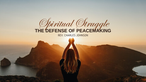 Spiritual Struggle: The Defence of Peacemaking